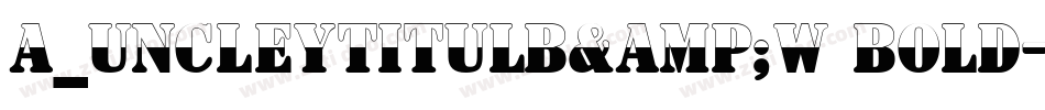 a_UncleyTitulB&W Bold字体转换